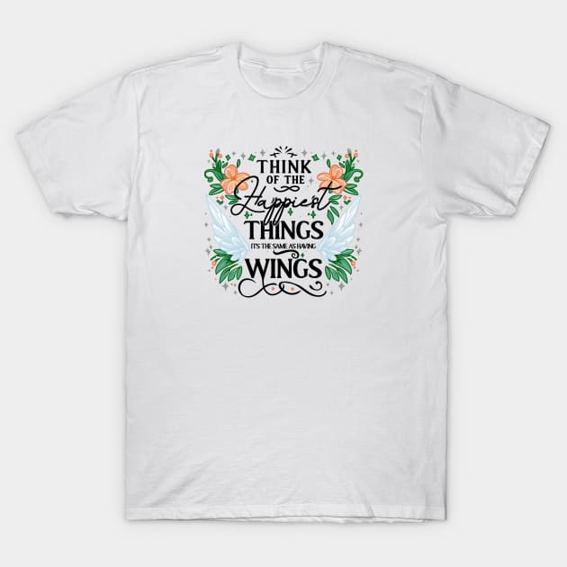 Think of the Happiest things, It's the same as having Wings T-Shirt by JashaCake